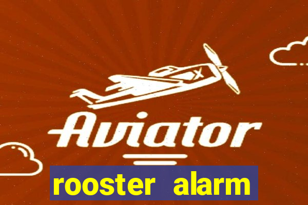 rooster alarm motorola download